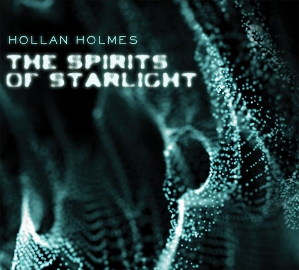 Hollan Holmes - The Spirits of Starlight