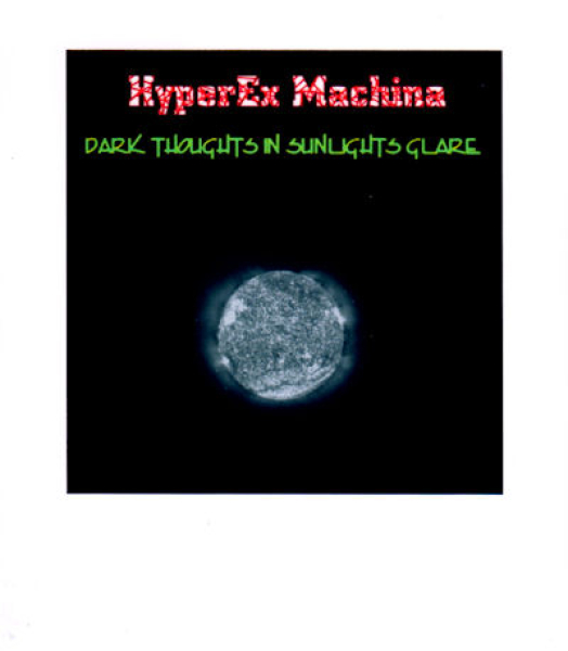 HyperEx Machina - Dark Thoughts in Sunlights Glare