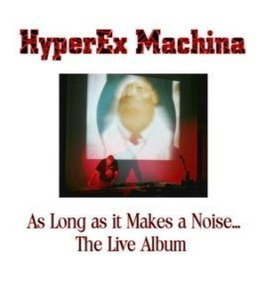 HyperEx Machina - As long as it makes a Noise