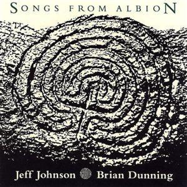 Jeff Johnson + Brian Dunning - Songs from Albion