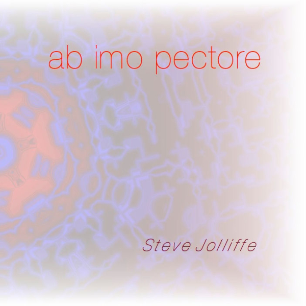Steve Jolliffe - Ab imo pectore