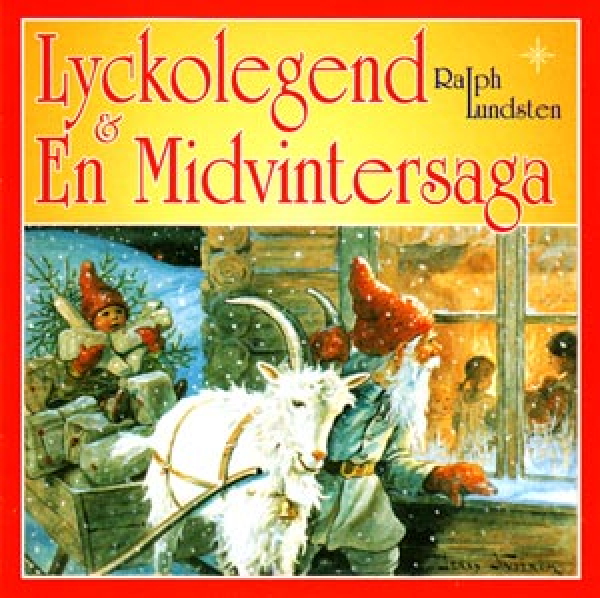 Ralph Lundsten - Lyckolegend & En Midvintersaga