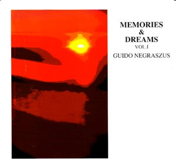 Guido Negraszus - Memories + Dreams Vol.1