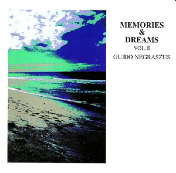 Guido Negraszus - Memories + Dreams Vol.2