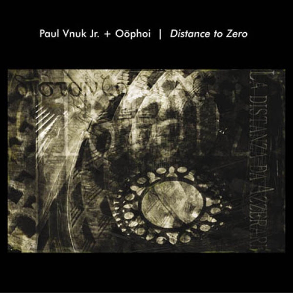 Oöphoi + Paul Vnuk - Distance to Zero