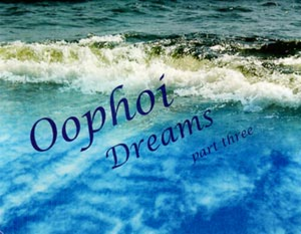 Oöphoi - Dreams Part Three