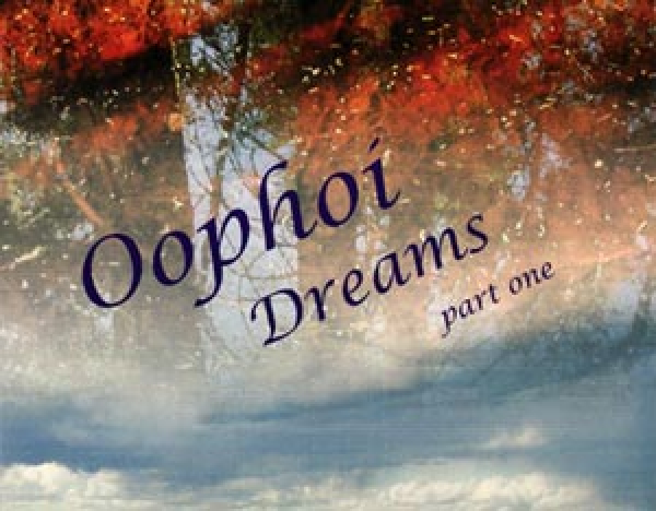 Oöphoi - Dreams Part One
