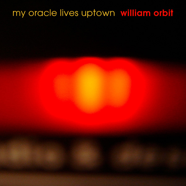 William Orbit - My Oracle Lives Uptown