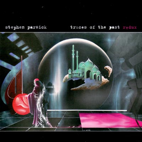 Stephen Parsick - Traces of the Past Redux