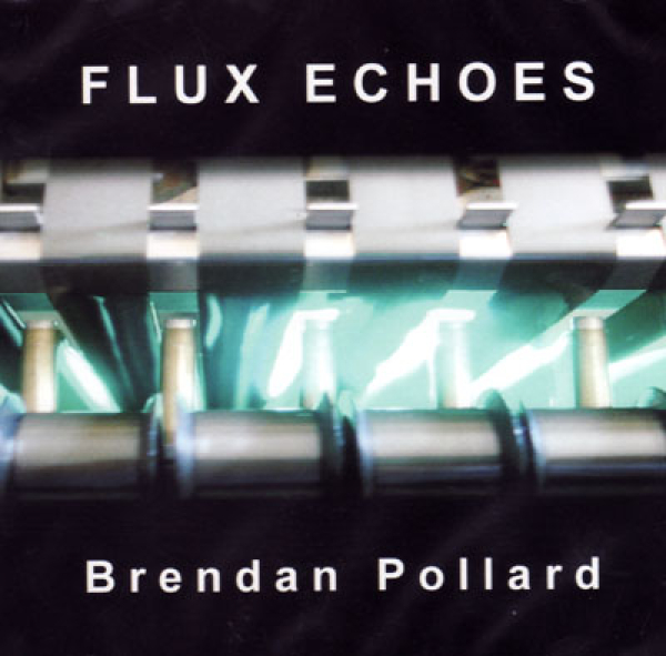 Brendan Pollard - Flux Echoes