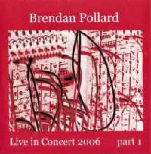 Brendan Pollard - Live in Concert 2006 Part 1