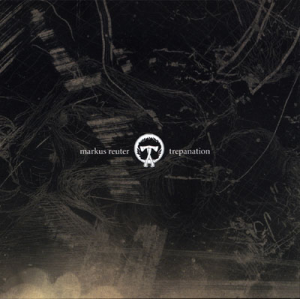 Markus Reuter - Trepanation