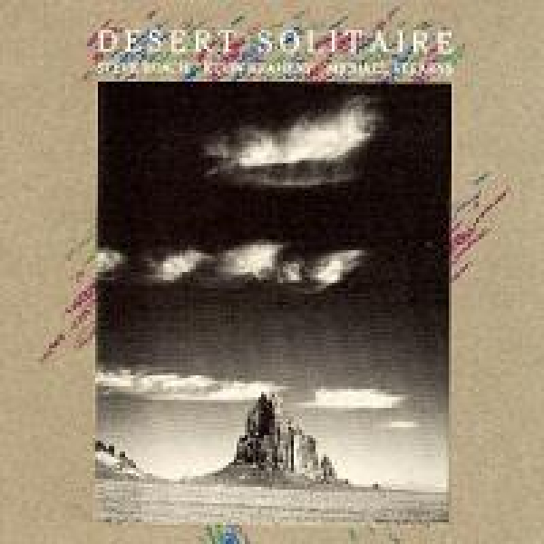 Steve Roach + M.Stearns + K.Braheny - Desert Solitaire