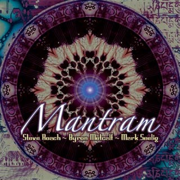Steve Roach + B.Metcalf + M.Seelig -  Mantram