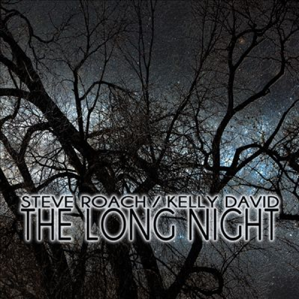 Kelly David + Steve Roach - The Long Night