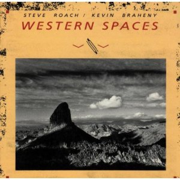 Steve Roach + Kevin Braheny - Western Spaces