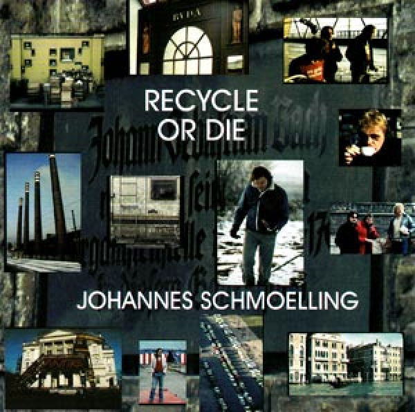 Johannes Schmoelling - Recycle Or Die
