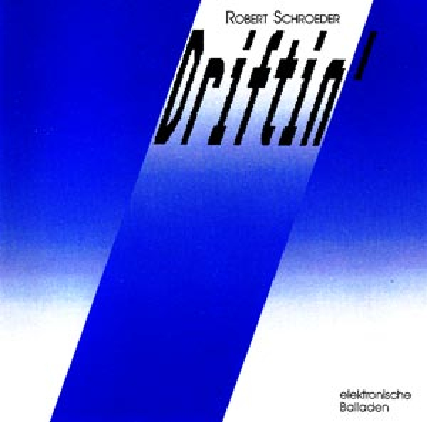 Robert Schroeder - Driftin