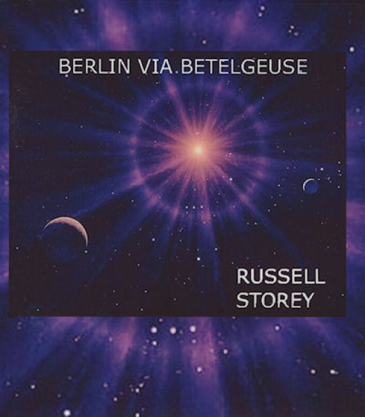 Russell Storey - Berlin Via Betelgeuse