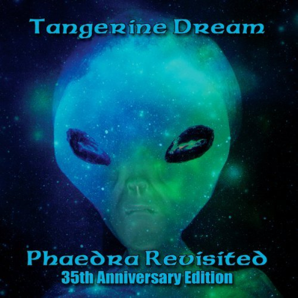 Tangerine Dream - Phaedra Revisited 35th Anniversary Edition