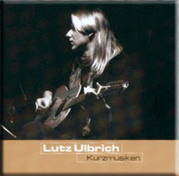 Lutz Ulbrich - Kurzmusiken