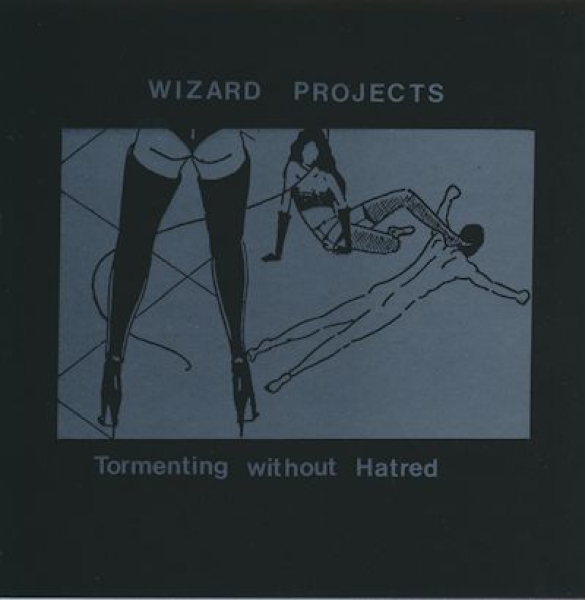 Wizard Projects - Tormenting Without Hatred