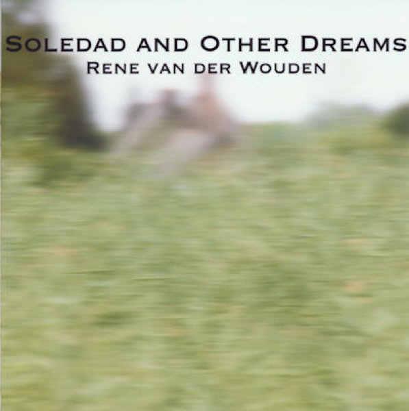 Rene van der Wouden - Soledad + Other Dreams