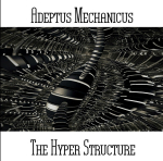 Adeptus Mechanicus - The Hyper Structure