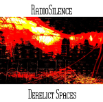 Andy Pickford - RadioSilence - Derelict Spaces