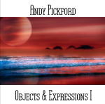Andy Pickford - Objects + Expressions 1
