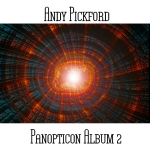 Andy Pickford - Panopticon Album 2