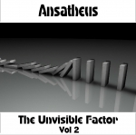 Ansatheus - The Unvisible Factor Vol 2