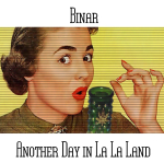 Binar (aka Andy Pickford & Paul Nagle) - Another Day in La La Land