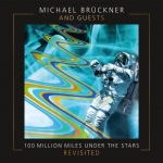 Michael Brückner - 100 Million Miles Under The Stars Revisited