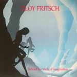 Eloy Fritsch - Behind the Walls of Imagination