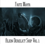 Fritz Mayr - Alien Derelict Ship Vol 1