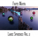 Fritz Mayr - Lake Spheres Vol 2