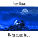 Fritz Mayr - On An Island Vol 1