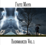 Fritz Mayr - Rainmaker Vol 1