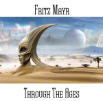 Fritz Mayr - Through The Ages