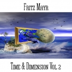 Fritz Mayr - Time and Dimension Vol 2