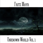 Fritz Mayr - Unknown World Vol 1