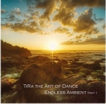 TiRa the Art of Dance – Endless Ambient Part 1