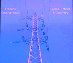 Frederic Gerchambeau - Cycles, Echoes + Geometry