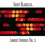 Gert Blokzijl - Linked Spheres Vol 2