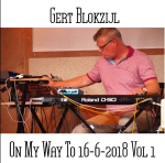 Gert Blokzijl - On My Way To 16-6-2018 Vol 1