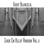 Gert Blokzijl - Zoek En Blijf Vinden Vol 2