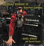 Mark Jenkins - Modular Sessions 20: Superhero Landing