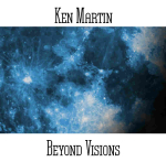 Ken Martin - Beyond Visions