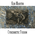 Ken Martin - Cybernetic Fusion